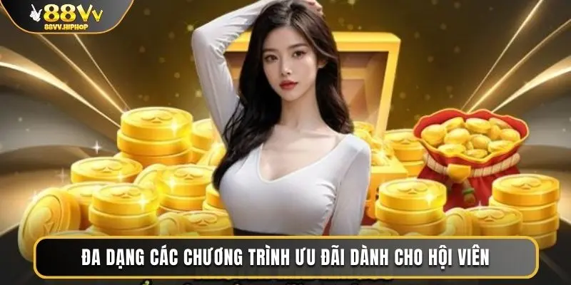 Đa dạng các chương trình ưu đãi dành cho hội viên