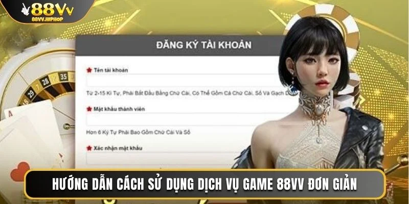 Hướng dẫn cách sử dụng dịch vụ game 88VV đơn giản